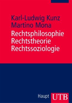 Rechtsphilosophie, Rechtstheorie, Rechtssoziologie - Kunz, Karl-Ludwig; Mona, Martino