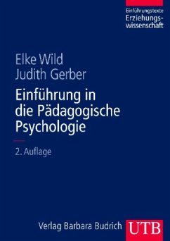 Einführung in die Pädagogische Psychologie - Wild, Elke; Gerber, Judith
