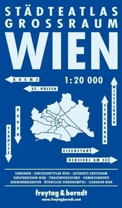 Freytag & Berndt Städteatlas Wien Großraum, Stadtplan 1:20.000 Freytag & Berndt Städteatlas Wien Großraum, Stadtplan 1:20.000
