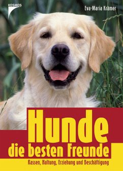 Hunde, die besten Freunde - Krämer, Eva-Maria