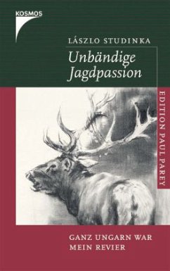 Unbändige Jagdpassion - Studinka, Laszlo