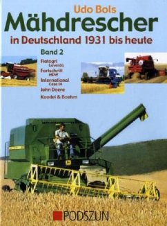 Mähdrescher in Deutschland von 1932 bis heute 2 - Bols, Udo