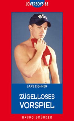 Zügelloses Vorspiel - Eighner, Lars