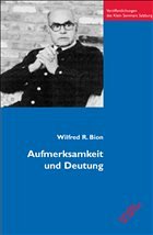 Aufmerksamkeit und Deutung - Bion, Wilfred R