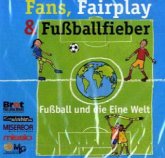 Fans, Fairplay & Fußballfieber