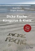 Dicke Fische, Kängurus & Kiwis, m. DVD Dicke Fische, Kängurus & Kiwis, m. DVD