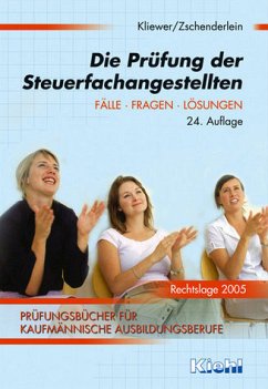 Die Prüfung der Steuerfachangestellten - Kliewer, Ekkehard / Zschenderlein, Oliver