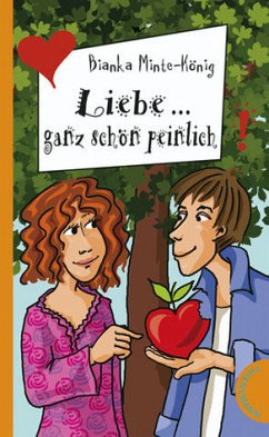 Liebe... ganz schön peinlich - Minte-König, Bianka