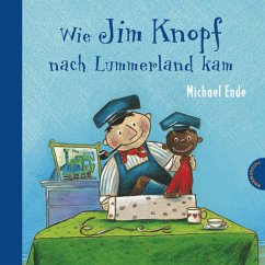 Wie Jim Knopf nach Lummerland kam - Ende, Michael;Dölling, Beate