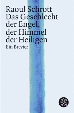 Das Geschlecht der Engel, der Himmel der Heiligen - Schrott, Raoul;Dall'O, Arnold M.