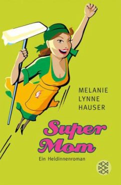 Super Mom - Hauser, Melanie Lynne