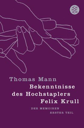 Bekenntnisse des Hochstaplers Felix Krull