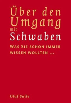 Über den Umgang mit Schwaben - Saile, Olaf