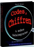 Geheimsprachen. Codes, Chiffren und Kryptosysteme. Von den Hieroglyphen zum Digitalzeitalter