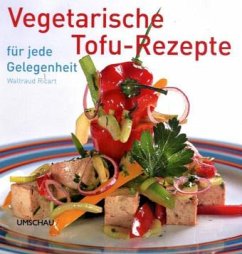 Vegetarische Tofu-Rezepte für jede Gelegenheit - Ricart, Waltraud