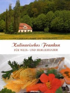 Kulinarisches Franken für Wein- und Bierliebhaber - Elsner-Link, Ute; Elsner-Link, Robert; Braun, Martina