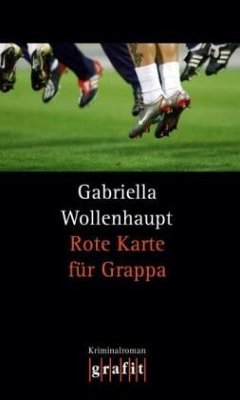 Rote Karte für Grappa / Maria Grappa Bd.16 - Wollenhaupt, Gabriella