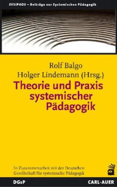 Theorie und Praxis systemischer Pädagogik - Balgo, Rolf / Lindemann, Holger (Hgg.)