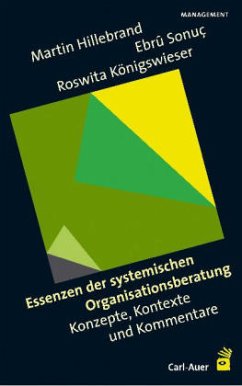 Essenzen der systemischen Organisationsberatung - Hillebrand, Martin / Sonuç, Ebrû / Königswieser, Roswita (Hgg.)