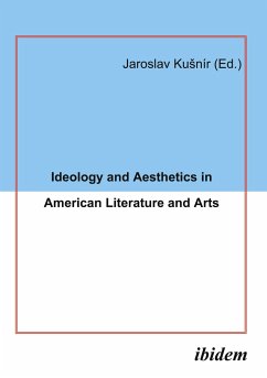 Ideology and Aesthetics in American Literature and Arts - Kunír, Jaroslav