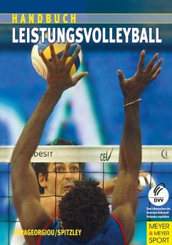 Handbuch für Leistungsvolleyball. Ausbildung zum Spezialisten - Papageorgiou, Athanasios;Spitzley, Willy