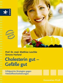 Cholesterin gut - Gefäße gut - Leschke, Matthias; Harland, Simone