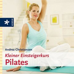 Kleiner Einsteigerkurs Pilates - Christiansen, Andrea