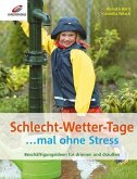 Schlecht-Wetter-Tage . . . mal ohne Stress