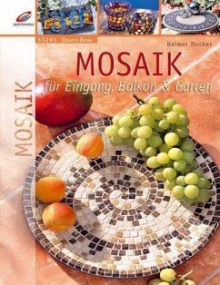 Mosaik für Eingang, Balkon & Garten - Fischer, Helmut