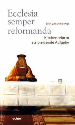 Ecclesia semper reformanda - Kirchenreform als bleibende Aufgabe