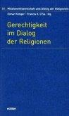 Gerechtigkeit im Dialog der Religionen Gerechtigkeit im Dialog der Religionen