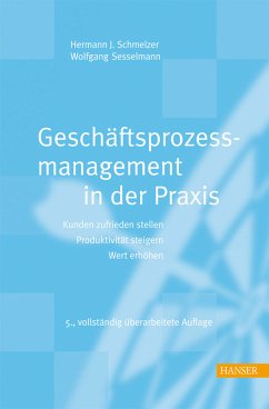 Geschäftsprozessmanagement in der Praxis - Schmelzer, Hermann J / Sesselmann, Wolfgang