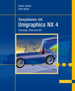 Simulationen mit Unigraphics NX 4 - Anderl, Reiner / Binde, Peter / Blümel, Catalina