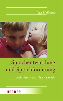 Sprachentwicklung und Sprachförderung - Beobachten - verstehen - handeln - Hellrung, Uta