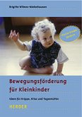 Bewegungsförderung für Kleinkinder - Ideen für Krippe, Kitas und Tagesmütter