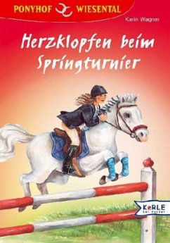 Herzklopfen beim Springturnier / Ponyhof Wiesental Bd.14 - Wagner, Karin