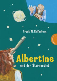 Albertine und der Sternendieb - Reifenberg, Frank M.