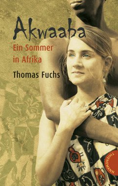 Akwaaba - Ein Sommer in Afrika - Fuchs, Thomas