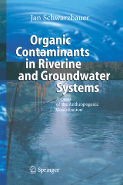 Organic Contaminants in Riverine and Groundwater Systems - Schwarzbauer, Jan