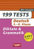 199 Tests/Deutsch - Diktate und Grammatik: 5.-8. Schuljahr. Buch mit Lösungen