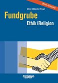 Fundgrube. Sekundarstufe I und II / Fundgrube Ethik und Religion