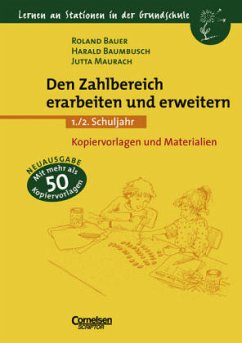 Den Zahlbereich erarbeiten und Erweitern, 1./2. Schuljahr - Bauer, Roland; Baumbusch, Harald; Maurach, Jutta