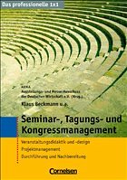 Seminar-, Tagungs- und Kongressmanagement - Beckmann, Klaus / Kaldenhoff, André / Kuhlmann, Hans E. / Lau-Thurner, Ursula