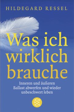 Was ich wirklich brauche - Ressel, Hildegard