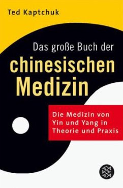 Das große Buch der chinesischen Medizin - Kaptchuk, Ted J.