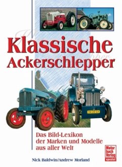 Klassische Ackerschlepper - Baldwin, Nick; Morland, Andrew