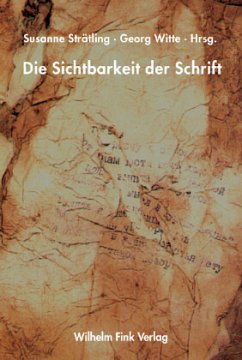 Die Sichtbarkeit der Schrift - Strätling, Susanne / Witte, Georg (Hgg.)