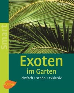 Exoten im Garten - Ratsch, Tanja