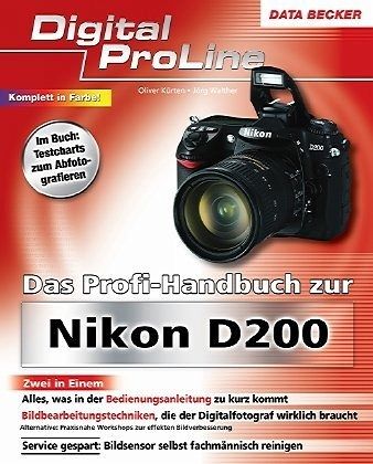 Das Profi-Handbuch zur Nikon D200 Das Profi-Handbuch zur Nikon D200