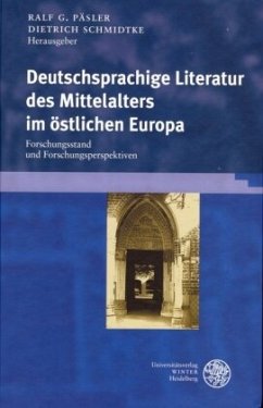 Deutschsprachige Literatur des Mittelalters im östlichen Europa - Päsler, Ralf G. / Schmidtke, Dietrich (Hgg.)